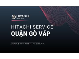 Sửa tủ lạnh Hitachi tại Quận Gò Vấp | Hitachi TPHCM vận hành