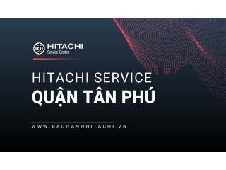Sửa tủ lạnh Hitachi tại Quận Tân Phú | 100% dịch vụ hãng