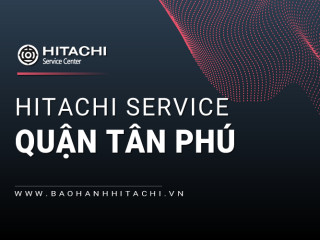 Sửa tủ lạnh Hitachi tại Quận Tân Phú | 100% dịch vụ hãng