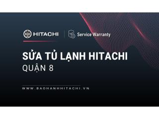 Sửa tủ lạnh Hitachi tại Quận 8 | [Dịch vụ hãng] hậu mãi tốt