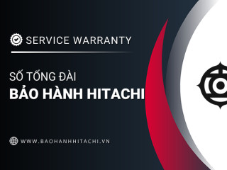 Số tổng đài Hitachi [Chính hãng] hỗ trợ bảo hành trên toàn quốc