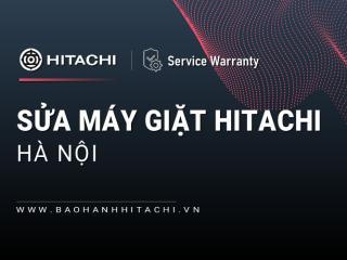 Sửa máy giặt Hitachi tại Hà Nội: Dịch vụ của hãng