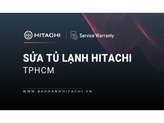 20+ địa chỉ sửa tủ lạnh Hitachi tại TPHCM [Chính hãng]