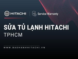 Địa chỉ sửa tủ lạnh Hitachi tại TPHCM | 11 trạm dịch vụ [Chính hãng]