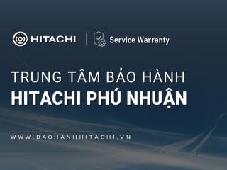 1+ Trung tâm bảo hành Hitachi tại Quận Phú Nhuận, TPHCM [Chính hãng]