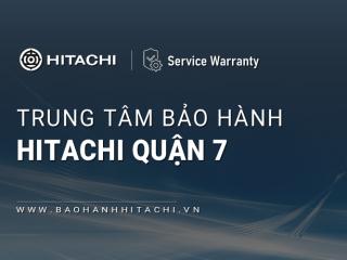 1+ Trung tâm bảo hành Hitachi tại Quận 7, TPHCM | Địa chỉ gần bạn