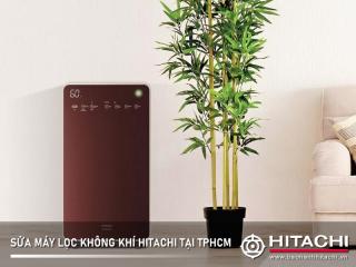 Sửa máy lọc không khí Hitachi tại TPHCM | 10+ địa chỉ uy tín