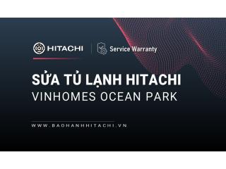 Sửa tủ lạnh Hitachi tại Vinhomes Riverside | 2+ địa chỉ gần bạn