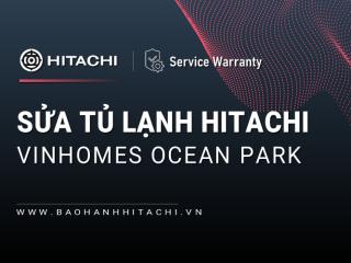 Sửa tủ lạnh Hitachi tại Vinhomes Riverside | 2+ địa chỉ gần bạn