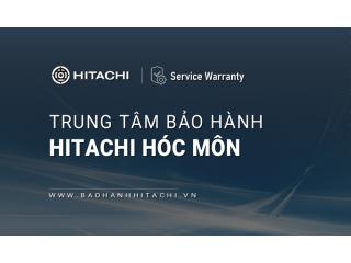 1+ Trung tâm bảo hành Hitachi tại Hóc Môn | Địa chỉ gần bạn