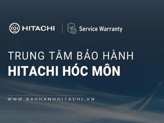 1+ Trung tâm bảo hành Hitachi tại Hóc Môn | Địa chỉ gần bạn