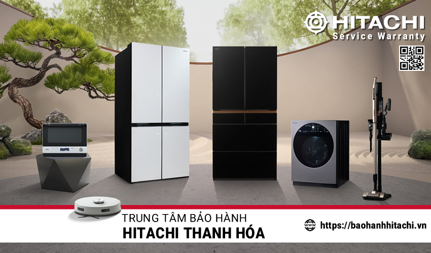Trung tâm bảo hành Hitachi tại Thanh Hóa
