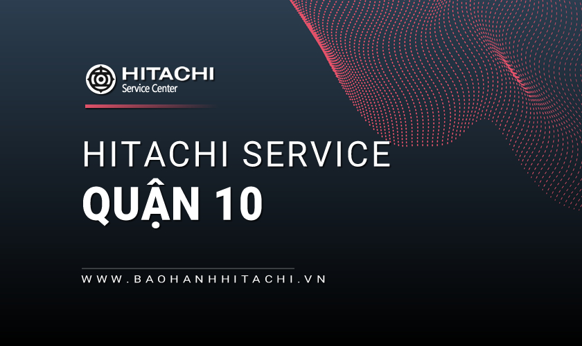 Hitachi Quận 10