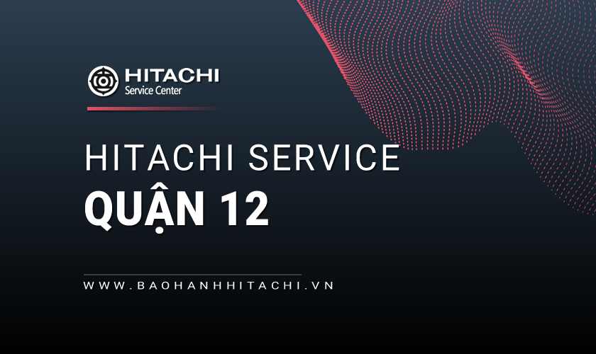 Hitachi Quận 12