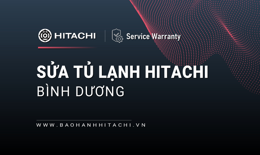 Sửa tủ lạnh Hitachi tại Bình Dương